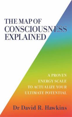 The Map of Consciousness Explained: A Proven En... 1788175247 Book Cover
