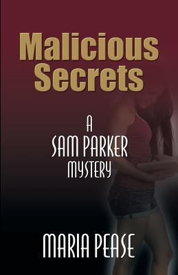 Malicious Secrets: A Sam Parker Mystery 0977451542 Book Cover