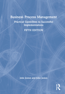 Business Process Management: Practical Guidelin... 0367771586 Book Cover