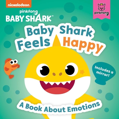 Baby Shark: Baby Shark Feels Happy: A Book abou... 1499815069 Book Cover