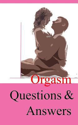 Orgasm Questions & Answers 1541028961 Book Cover