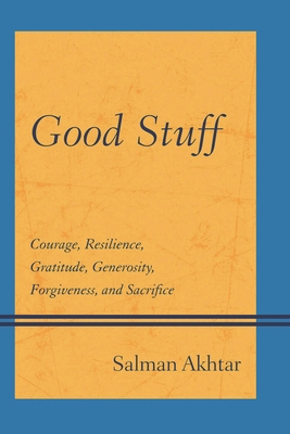 Good Stuff: Courage, Resilience, Gratitude, Gen... 0765709767 Book Cover