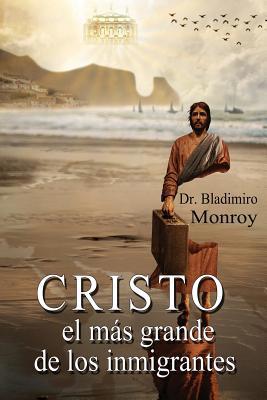 Cristo, el más grande de los inmigrantes [Spanish] 0988901080 Book Cover