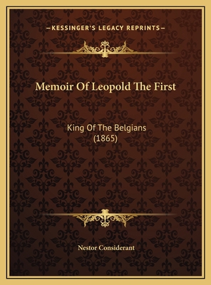 Memoir Of Leopold The First: King Of The Belgia... 116953676X Book Cover