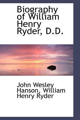 Biography of William Henry Ryder, D.D. 1110028059 Book Cover