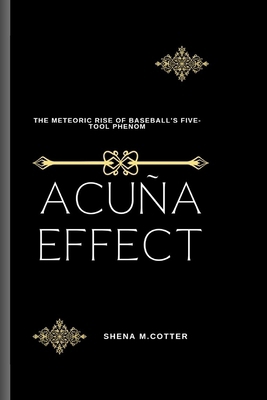 Acuña Effect: The Meteoric Rise of Baseball's F...            Book Cover