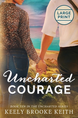 Uncharted Courage: Large Print B09HG58SM9 Book Cover
