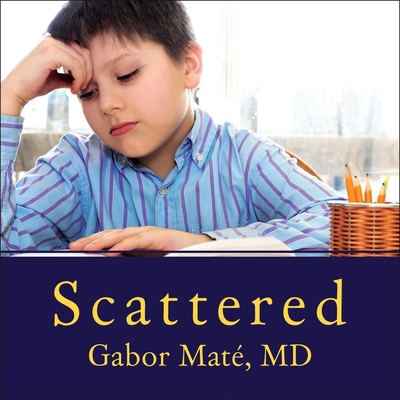 Scattered: How Attention Deficit Disorder Origi... 1799991830 Book Cover