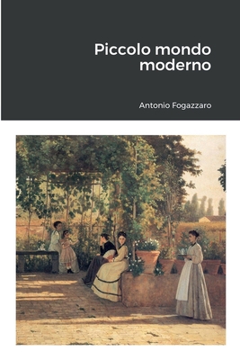 Piccolo mondo moderno [Italian] 1471023788 Book Cover