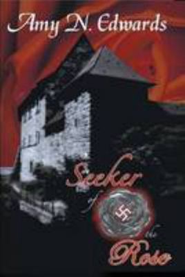 Seeker of the Rose (Hardcover Edition) 1458379949 Book Cover