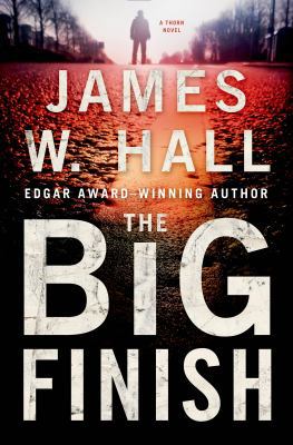 The Big Finish: A Thorn Novel (Thorn Mysteries) 1250005019 Book Cover