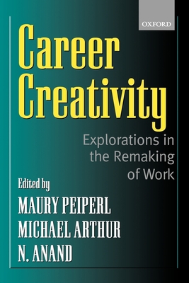 Career Creativity: Explorations in the Remaking... 0199248729 Book Cover