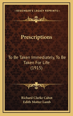 Prescriptions: To Be Taken Immediately, To Be T... 1169022340 Book Cover