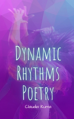 Dynamic Rhythms Poetry 9916748454 Book Cover