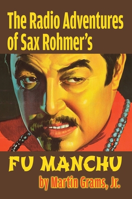 The Radio Adventures Of Sax Rohmer's Fu Manchu 162933894X Book Cover