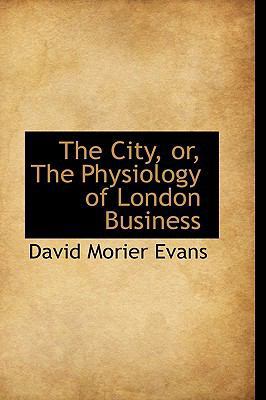 The City, Or, the Physiology of London Business 1103302353 Book Cover