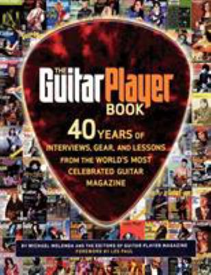 The Guitar Player Book: 40 Years of Interviews,... 087930782X Book Cover