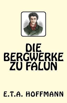 Die Bergwerke zu Falun [German] 1542906091 Book Cover