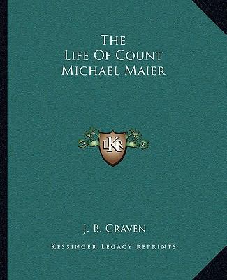 The Life Of Count Michael Maier 1162872675 Book Cover