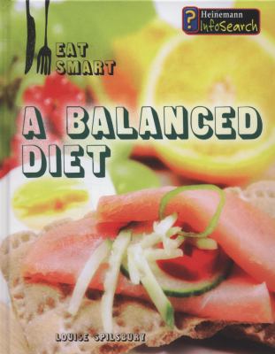 A Balanced Diet. Louise Spilsbury 0431066159 Book Cover