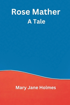 Rose Mather: A Tale 9395675764 Book Cover