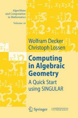 Computing in Algebraic Geometry: A Quick Start ... 3540289925 Book Cover