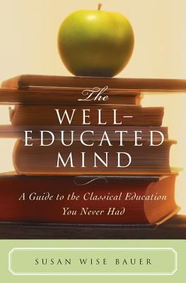 The Well-Educated Mind: A Guide to the Classica... 0393050947 Book Cover