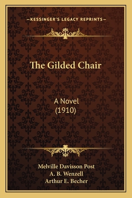 The Gilded Chair: A Novel (1910) 116722891X Book Cover