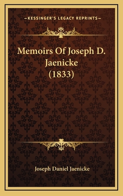 Memoirs Of Joseph D. Jaenicke (1833) 116634830X Book Cover