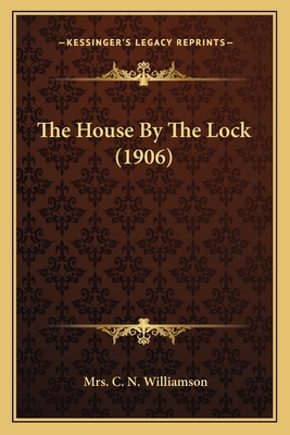 The House By The Lock (1906) 1167048962 Book Cover
