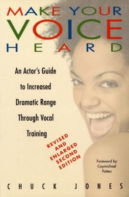 Make Your Voice Heard: An Actor's Guide to Incr... 0823083705 Book Cover