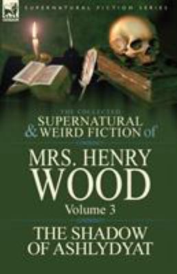 The Collected Supernatural and Weird Fiction of... 1782820574 Book Cover