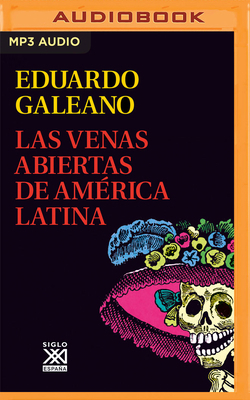 Las Venas Abiertas de América Latina (Narración... [Spanish] 1713592835 Book Cover
