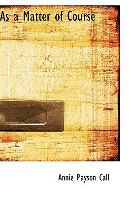 As a Matter of Course 1103935720 Book Cover