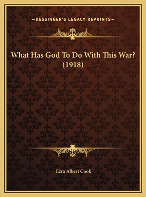 What Has God To Do With This War? (1918) 1169627552 Book Cover
