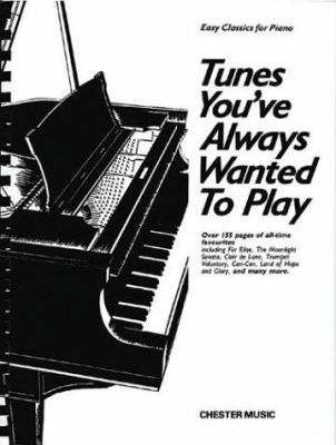 Tunes You've Always Wanted to Play: Piano Solo B0092I7RQ6 Book Cover