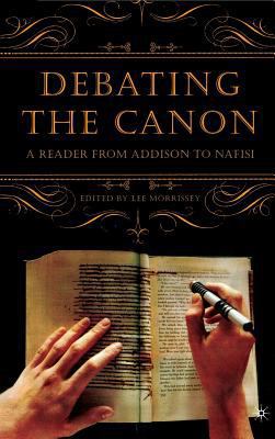 Debating the Canon: A Reader from Addison to Na... 1403968187 Book Cover