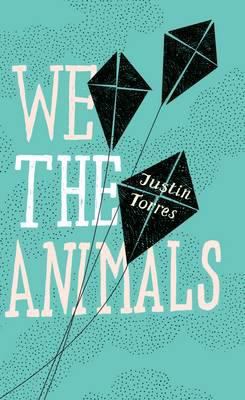 We the Animals 1847083951 Book Cover