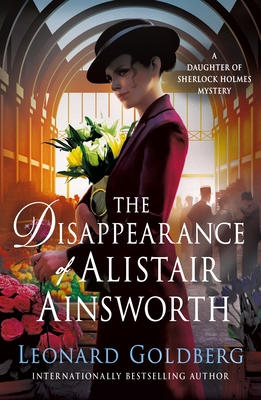 The Disappearance of Alistair Ainsworth: A Daug... 1250621887 Book Cover