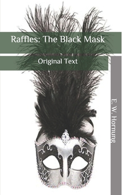 Raffles: The Black Mask: Original Text B08BF2TW9T Book Cover