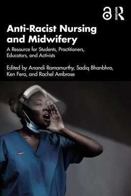Anti-Racist Nursing and Midwifery: A Resource f... 191571396X Book Cover