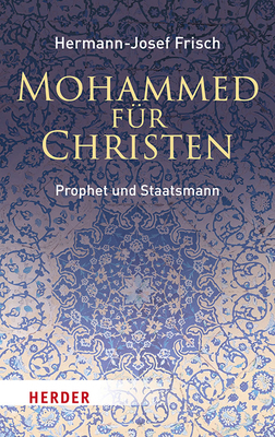 Mohammed Fur Christen: Prophet Und Staatsmann [German] 3451380323 Book Cover