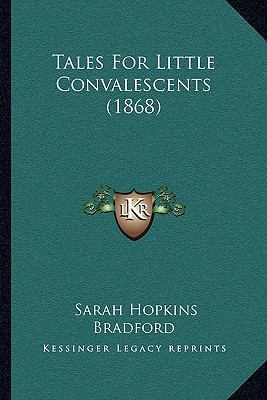 Tales For Little Convalescents (1868) 1167178610 Book Cover