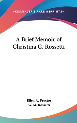 A Brief Memoir of Christina G. Rossetti 1161607498 Book Cover