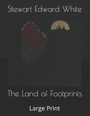 The Land of Footprints: Large Print B085KS1M4F Book Cover