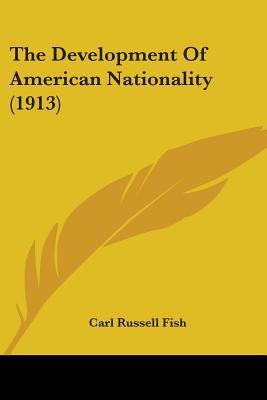 The Development Of American Nationality (1913) 0548647178 Book Cover