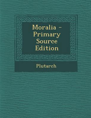 Moralia - Primary Source Edition [Latin] 1293895512 Book Cover