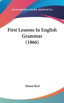 First Lessons in English Grammar (1866) 1436911648 Book Cover