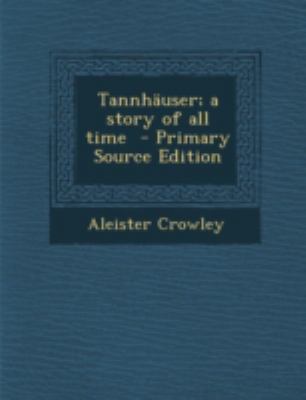 Tannhauser; A Story of All Time 1294790978 Book Cover
