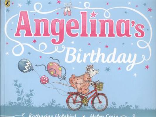 Angelina's Birthday (Angelina Ballerina) 0723289786 Book Cover